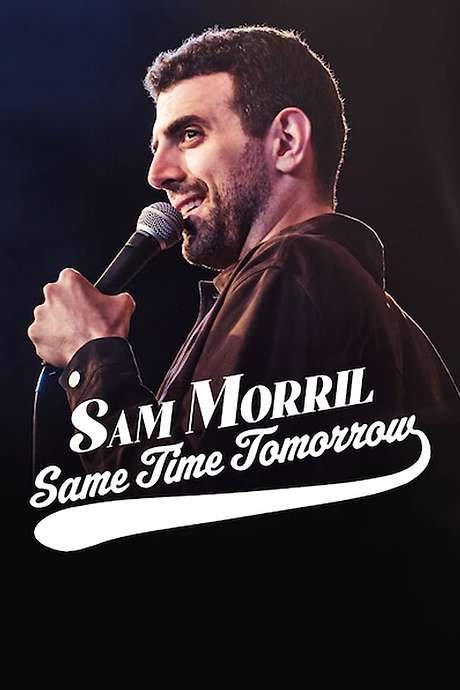 Sam Morril: Same Time Tomorrow
